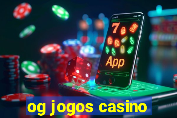 og jogos casino